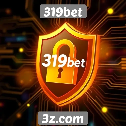 Segurança e proteção de dados na plataforma 319bet